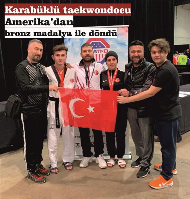 Karabüklü taekwondocu Amerika´dan bronz madalya ile döndü