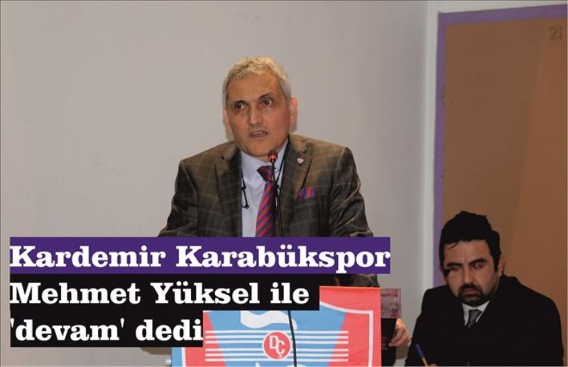 Kardemir Karabükspor, Mehmet Yüksel ile ´devam´ dedi