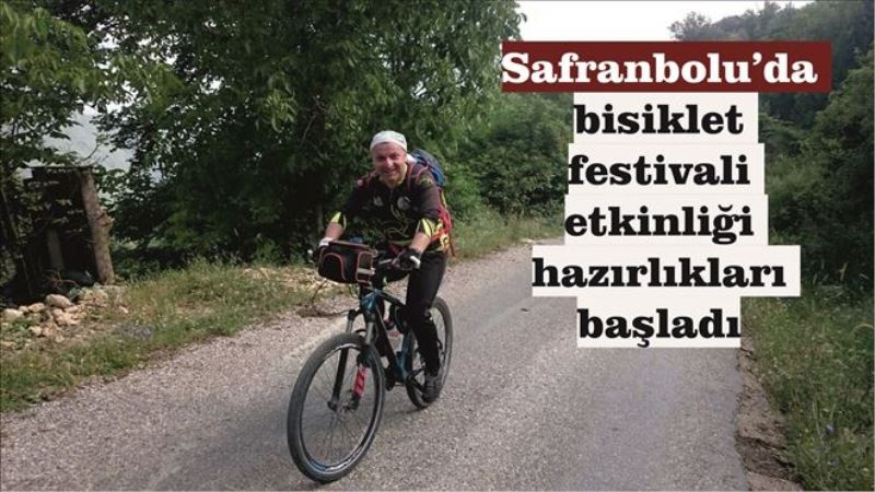 Safranbolu´da bisiklet festivali etkinliği hazırlıkları başladı